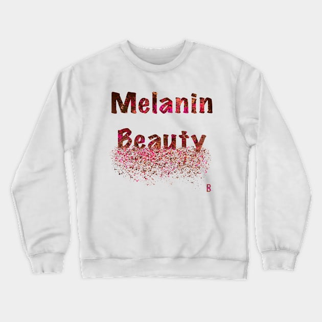 Melanin Beauty Crewneck Sweatshirt by DesignbyKurlz